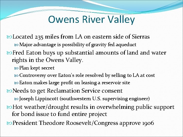 Owens River Valley Located 235 miles from LA on eastern side of Sierras Major