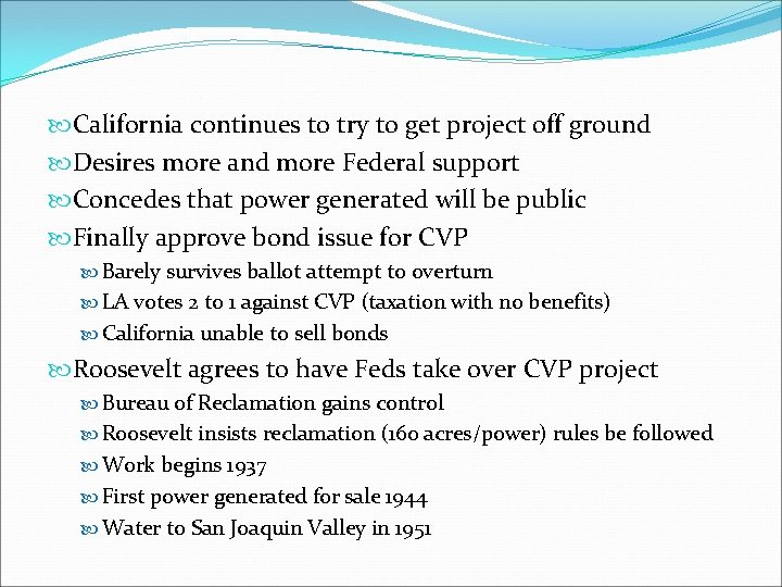  California continues to try to get project off ground Desires more and more