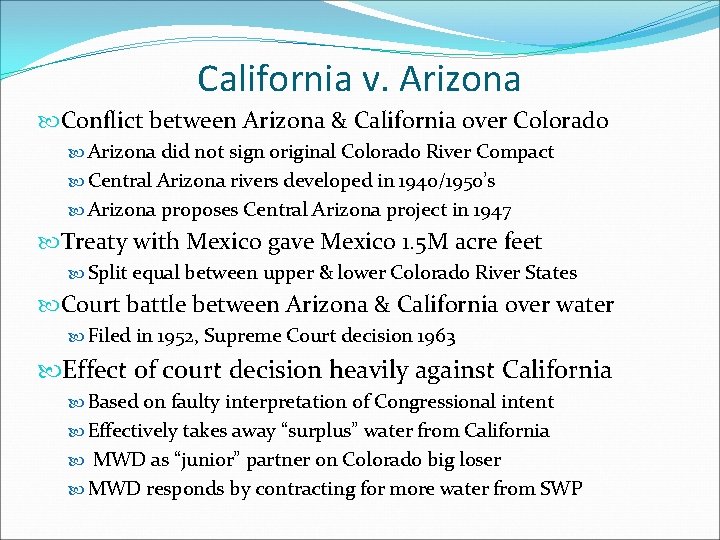 California v. Arizona Conflict between Arizona & California over Colorado Arizona did not sign