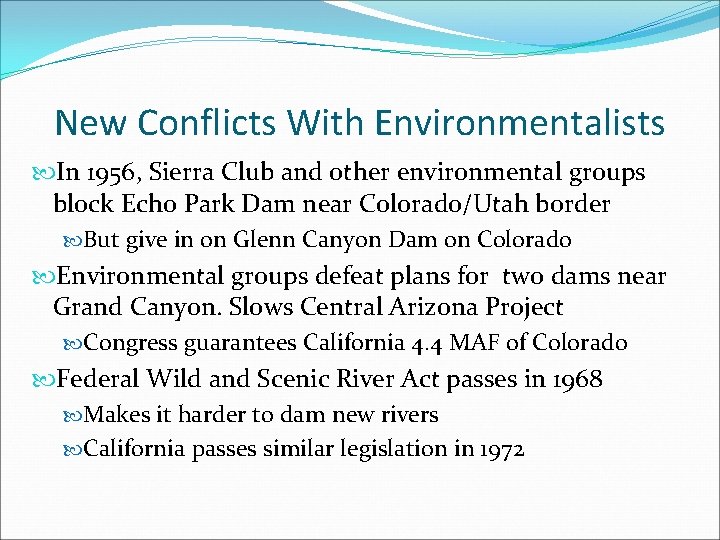 New Conflicts With Environmentalists In 1956, Sierra Club and other environmental groups block Echo