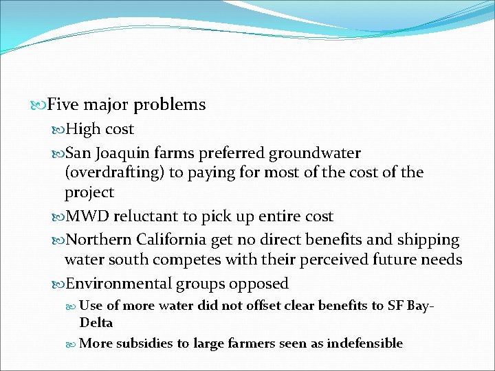  Five major problems High cost San Joaquin farms preferred groundwater (overdrafting) to paying