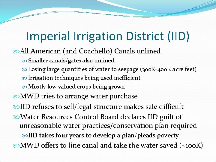 Imperial Irrigation District (IID) All American (and Coachello) Canals unlined Smaller canals/gates also unlined