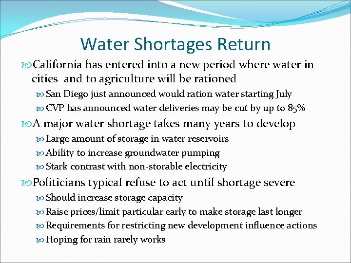 Water Shortages Return California has entered into a new period where water in cities