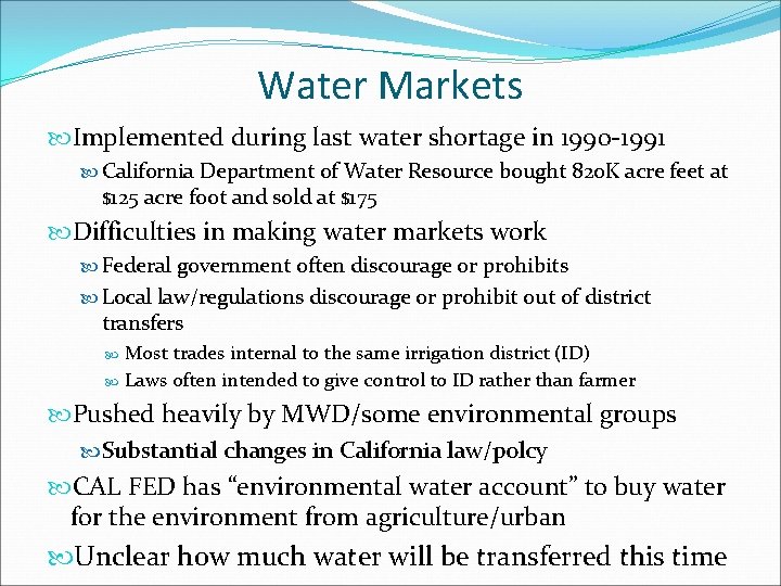 Water Markets Implemented during last water shortage in 1990 -1991 California Department of Water