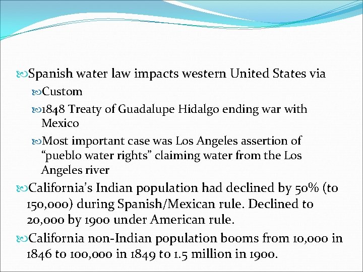  Spanish water law impacts western United States via Custom 1848 Treaty of Guadalupe