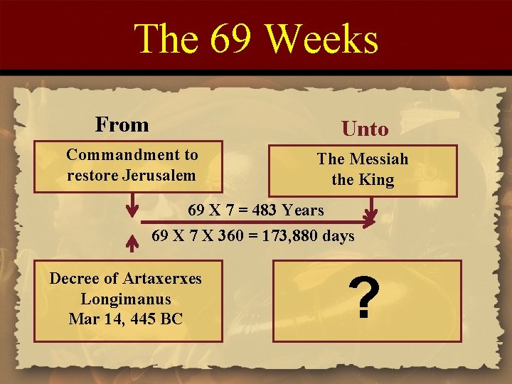 The 69 Weeks From Unto Commandment to restore Jerusalem The Messiah the King 69 The 69 Weeks From Unto Commandment to restore Jerusalem The Messiah the King 69
