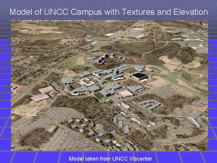 Model of UNCC Campus with Textures and Elevation Model taken from UNCC Viscenter 