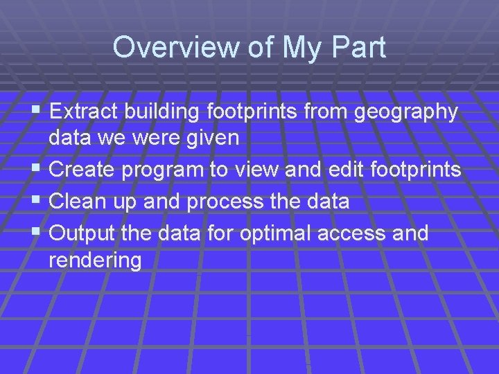 Overview of My Part § Extract building footprints from geography data we were given