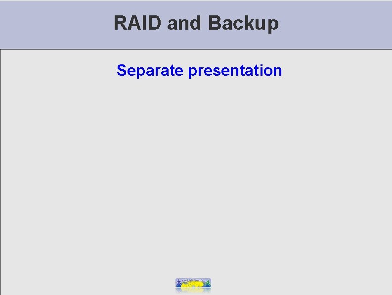 RAID and Backup Separate presentation 