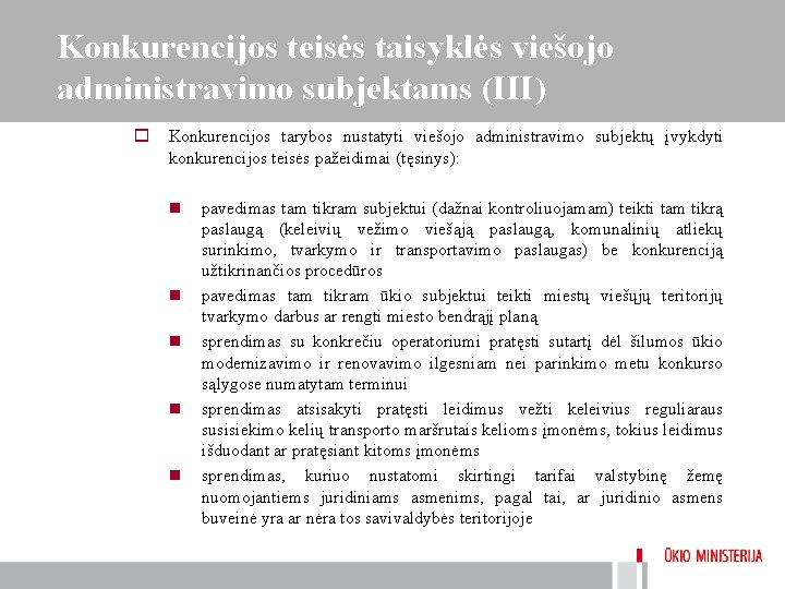 Konkurencijos teisės taisyklės viešojo administravimo subjektams (III) o Konkurencijos tarybos nustatyti viešojo administravimo subjektų