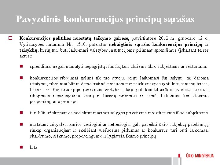 Pavyzdinis konkurencijos principų sąrašas o Konkurencijos politikos nuostatų taikymo gairėse, patvirtintose 2012 m. gruodžio