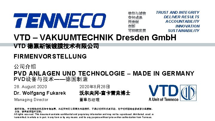 TRUST AND INTEGRITY DELIVER RESULTS ACCOUNTABILITY INNOVATION SUSTAINABILITY VTD – VAKUUMTECHNIK Dresden Gmb. H