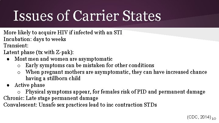 Issues of Carrier States More likely to acquire HIV if infected with an STI