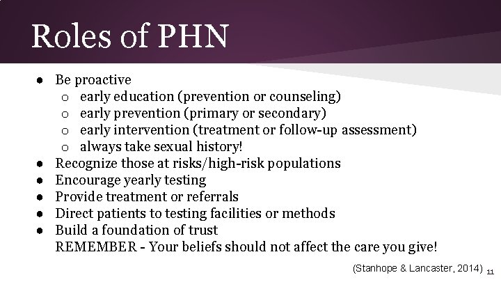 Roles of PHN ● Be proactive o early education (prevention or counseling) o early