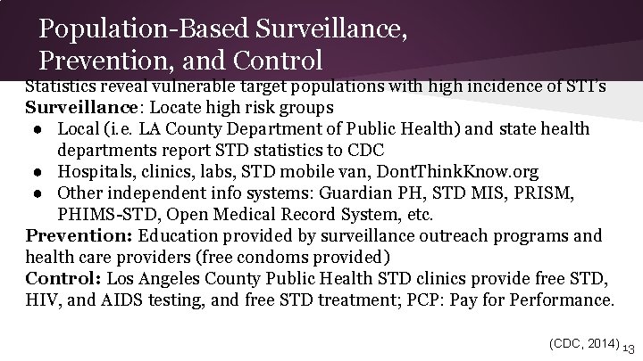 Population-Based Surveillance, Prevention, and Control Statistics reveal vulnerable target populations with high incidence of