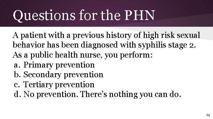 Questions for the PHN A patient with a previous history of high risk sexual