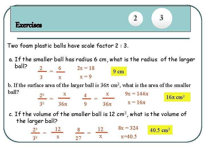 Exercises 2 3 Two foam plastic balls have scale factor 2 : 3. a.