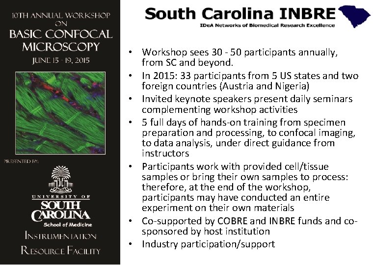  • Workshop sees 30 - 50 participants annually, from SC and beyond. •