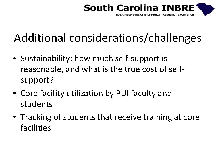 Additional considerations/challenges • Sustainability: how much self-support is reasonable, and what is the true