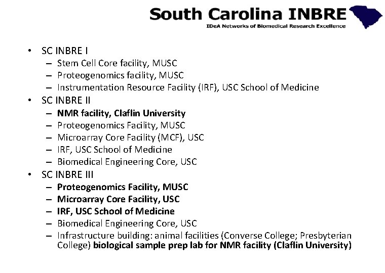  • SC INBRE I – Stem Cell Core facility, MUSC – Proteogenomics facility,