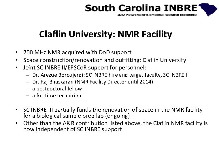 Claflin University: NMR Facility • 700 MHz NMR acquired with Do. D support •