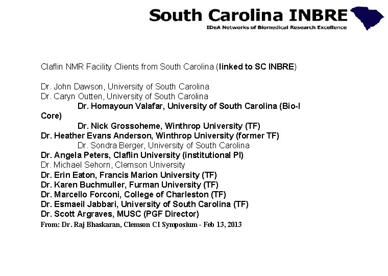 Claflin NMR Facility Clients from South Carolina (linked to SC INBRE) Dr. John Dawson,