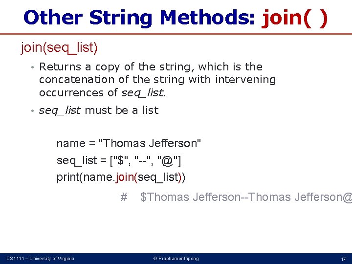Other String Methods: join( ) join(seq_list) • Returns a copy of the string, which