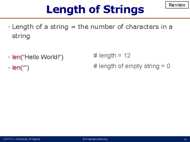 Length of Strings Review • Length of a string = the number of characters