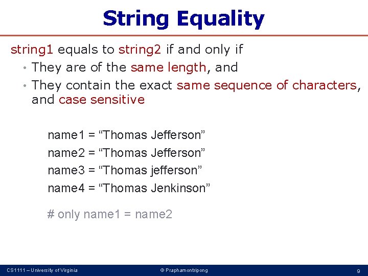 String Equality string 1 equals to string 2 if and only if • They
