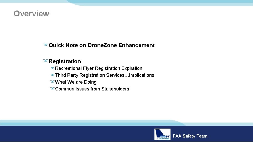 Overview Quick Note on Drone. Zone Enhancement Registration Recreational Flyer Registration Expiration Third Party