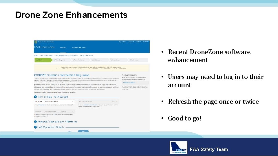 Drone Zone Enhancements • Recent Drone. Zone software enhancement • Users may need to