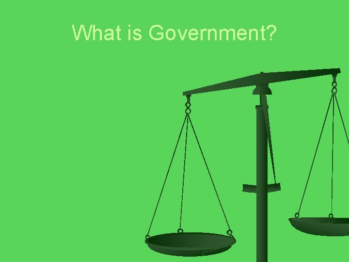 What is Government? 