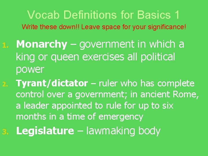 Vocab Definitions for Basics 1 Write these down!! Leave space for your significance! 1.