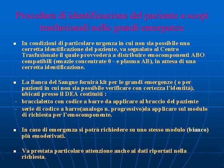 Procedura di identificazione del paziente a scopi trasfusionali nelle grandi emergenze n In condizioni