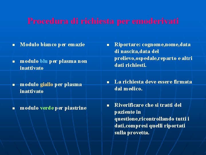 Procedura di richiesta per emoderivati n n Modulo bianco per emazie n modulo blu