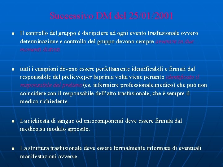 Successivo DM del 25/01/2001 n n Il controllo del gruppo è da ripetere ad