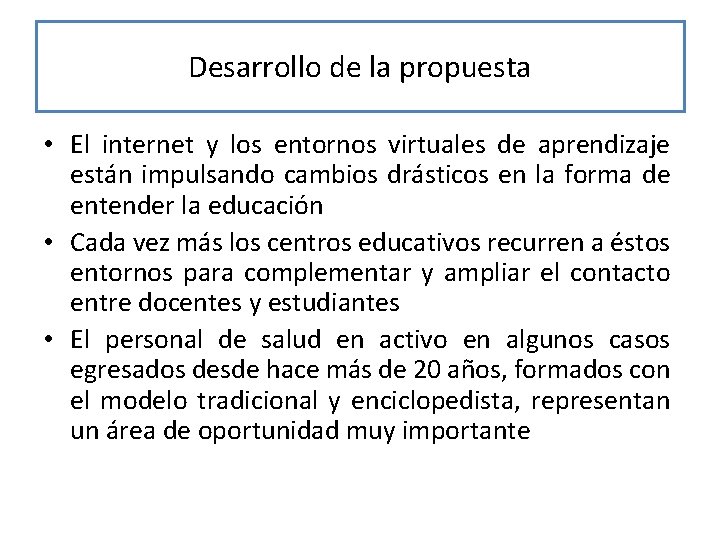 Desarrollo de la propuesta • El internet y los entornos virtuales de aprendizaje están