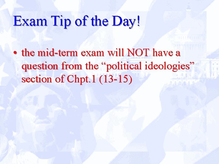 Exam Tip of the Day! • the mid-term exam will NOT have a question