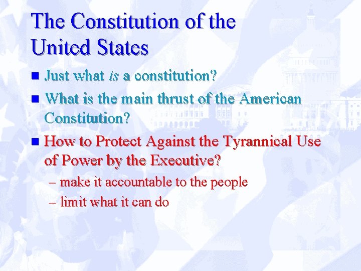 The Constitution of the United States Just what is a constitution? n What is