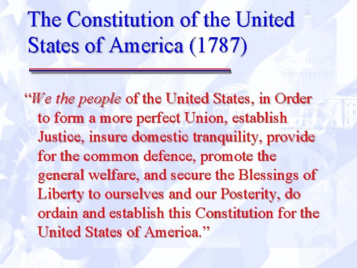 The Constitution of the United States of America (1787) “We the people of the