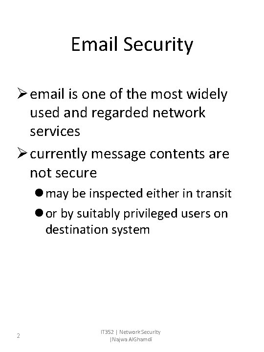 Email Security Ø email is one of the most widely used and regarded network Email Security Ø email is one of the most widely used and regarded network
