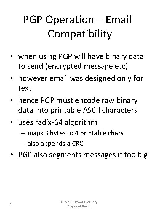 PGP Operation – Email Compatibility • when using PGP will have binary data to PGP Operation – Email Compatibility • when using PGP will have binary data to