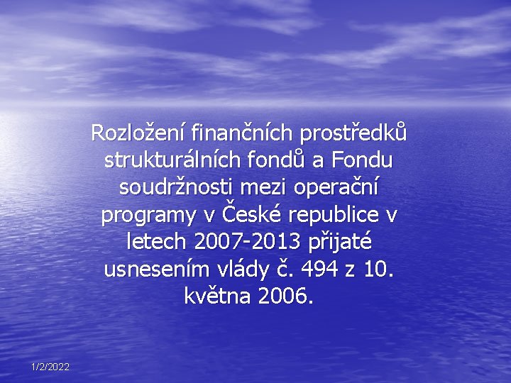 Rozložení finančních prostředků strukturálních fondů a Fondu soudržnosti mezi operační programy v České republice