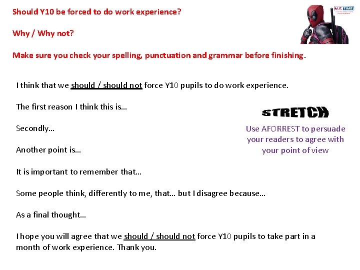 Should Y 10 be forced to do work experience? Why / Why not? Make
