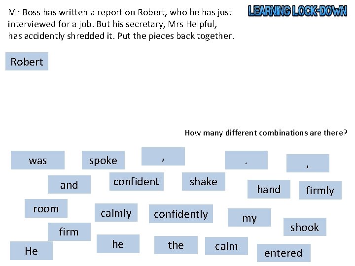 Mr Boss has written a report on Robert, who he has just interviewed for