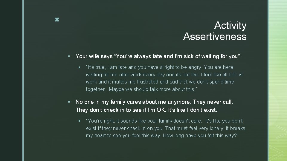 z Activity Assertiveness § Your wife says “You’re always late and I’m sick of