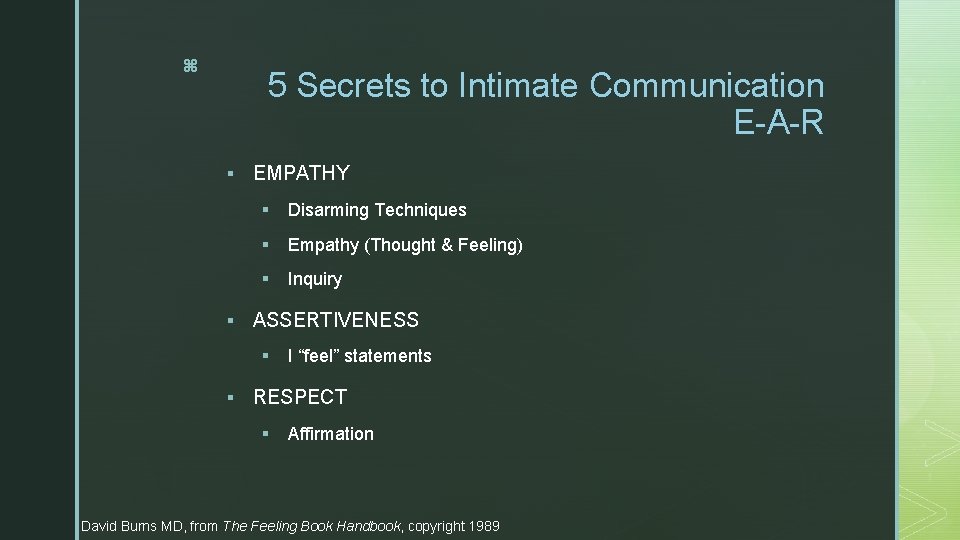 z 5 Secrets to Intimate Communication E-A-R § § EMPATHY § Disarming Techniques §