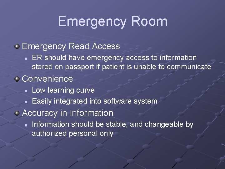 Emergency Room Emergency Read Access n ER should have emergency access to information stored