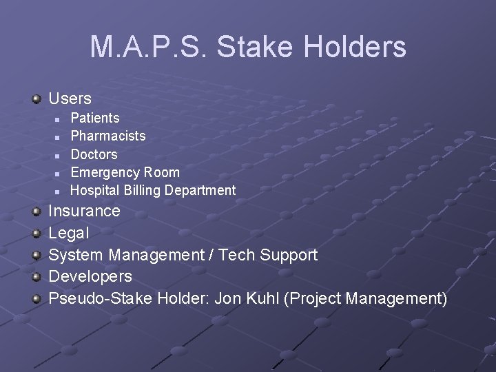 M. A. P. S. Stake Holders Users n n n Patients Pharmacists Doctors Emergency