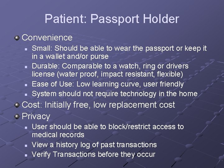 Patient: Passport Holder Convenience n n Small: Should be able to wear the passport